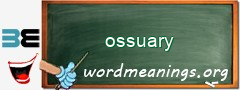 WordMeaning blackboard for ossuary